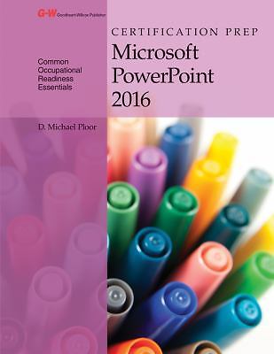 Certification Prep Microsoft PowerPoint 2016 by Ploor, D. Michael
