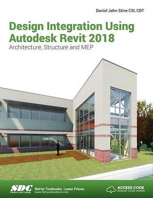 Design Integration Using Autodesk Revit 2018 - 9781630570996