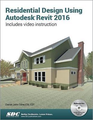 Residential Design Using Autodesk Revit 2016 - 9781585039777
