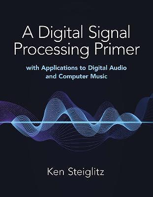 A Digital Signal Processing Primer: with Applications to Digi... - 9780486845838