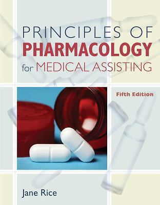 Principles of Pharmacology for Medical Assisting by Rice, Jane