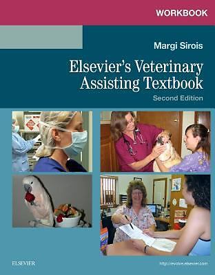 Workbook for Elsevier's Veterinary Assisting Textbook by Sirois, Margi