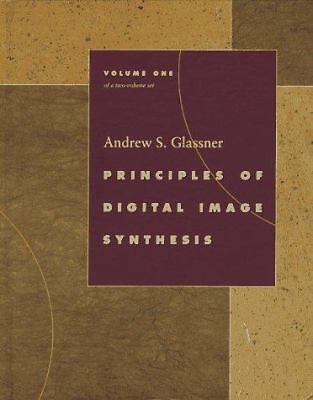Principles of Digital Image Synthesis (2 Volume Set) by Glassner, Andrew S.