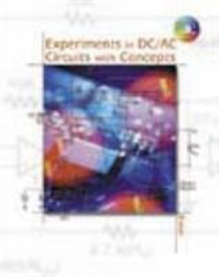 Experiments in DC/AC Circuits with Concepts [With CDROM] by Baker, Timothy