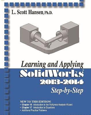 Learning and Applying Solidworks 2013-2014 Step by Step - 9780831134839