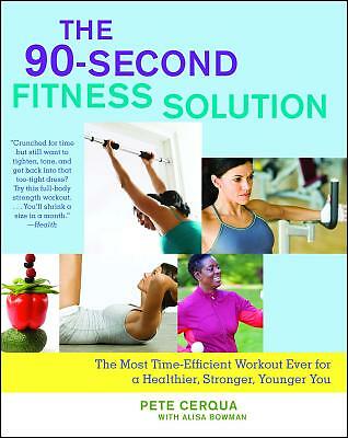 The 90-Second Fitness Solution: The Most Time-Efficient Workout Ever For A ...