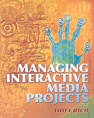 Managing Interactive Media Projects [With CDROM] by Frick, Tim