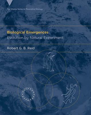 Biological Emergences: Evolution by Natural Experiment by Reid, Robert G. B.