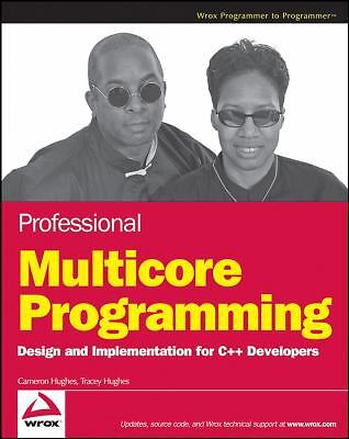 Professional Multicore Programming: Design and Implementation for C++ Developers