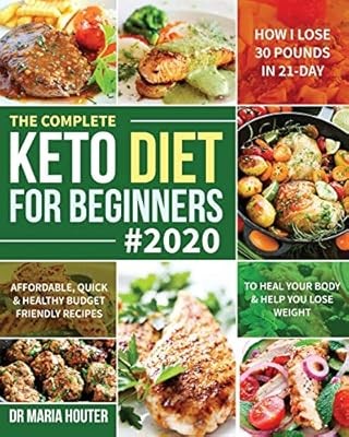 The Complete Keto Diet for Beginners #2020: Affordable, Quick & Healthy Budget F