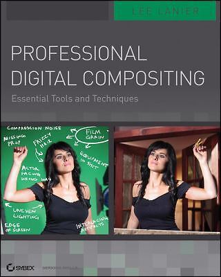Professional Digital Compositing: Essential Tools and Techniques [With CDROM]