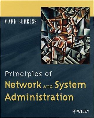 Principles of Network and System Administration by Burgess, Mark