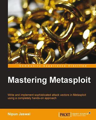 Mastering Metasploit by Jaswal, Nipun