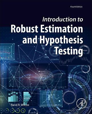 Introduction to Robust Estimation and Hypothesis Testing by Wilcox, Rand R.