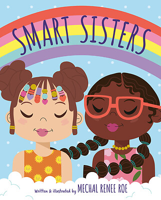 Smart Sisters -- Mechal Renee Roe - Hardcover