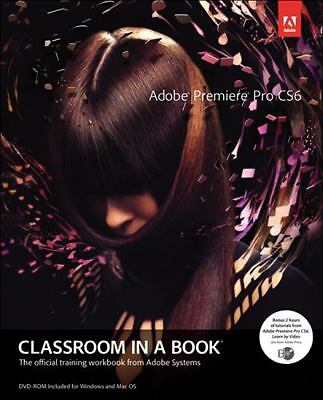 Adobe Premiere Pro Cs6 Classroom in a Book [With DVD] by Adobe Creative Team