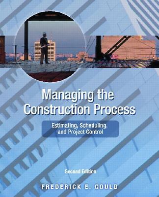 Managing the Construction Process: Estimating, Scheduling, and Project Control