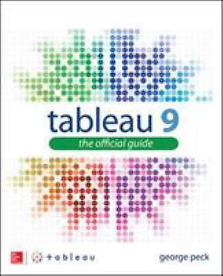 Tableau 9: The Official Guide by Peck, George