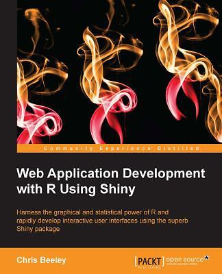 Web Application with R Using Shiny by Beeley, Chris