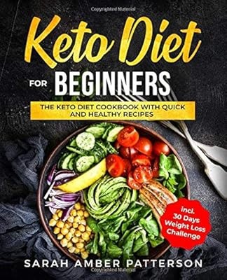 Keto Diet for Beginners: The Keto Diet Cookbook with Quick and Healthy Recipes i