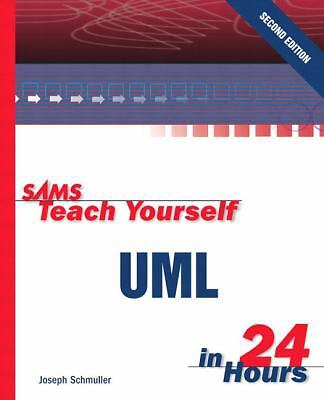 Sams Teach Yourself UML in 24 Hours by Schmuller, Joseph