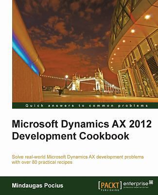 Microsoft Dynamics Ax 2012 Development Cookbook by Pocius, Mindaugas