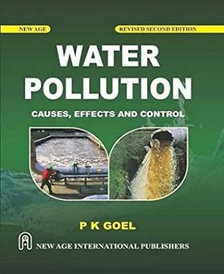 Water Pollution: Causes, Effects and Control by P.K. Goel