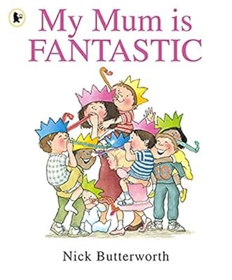 My Mum Is Fantastic (My Family is...), Butterworth, Nick, Used; Good Book