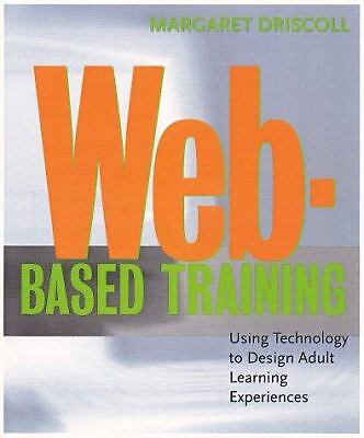 Web-Based Training: Using Technology to Decide Adult Learning Experiences...