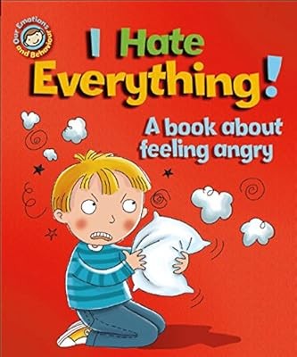 I Hate Everything!: A book about feeling angry (Our Emotions and Behaviour), Gra