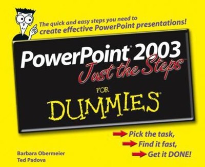 PowerPoint 2003 Just the Steps for Dummies by Obermeier, Barbara; Padova, Ted