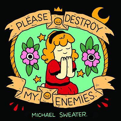 Please Destroy My Enemies by Sweater, Michael