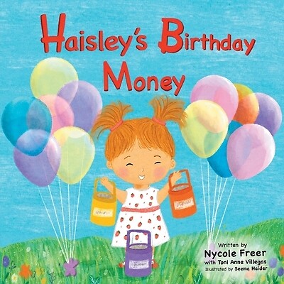 Haisley's Birthday Money A Children's R Nycole Freer Paperback