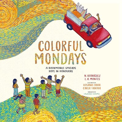 Colorful Mondays: A Bookmobile Spreads Hope in Honduras Rodríguez, Nelson