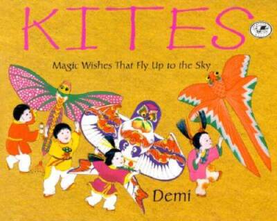 Kites: Magic Wishes That Fly Up to the Sky - Paperback - ACCEPTABLE