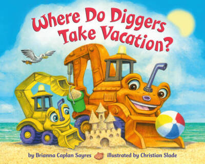 Where Do Diggers Take Vacation - Board book - VERY GOOD