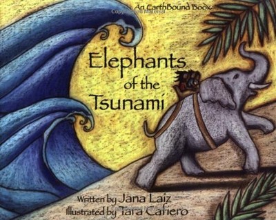 ELEPHANTS OF THE TSUNAMI By Jana Laiz **BRAND NEW**