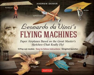Leonardo da Vinci's Flying Machines Kit: Paper Airplanes Based on The Great Mast