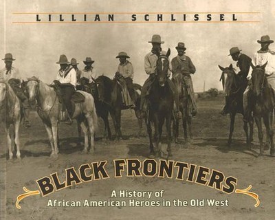 Lillian Schliss Black Frontiers: A History of African American Heroes in (Poche)