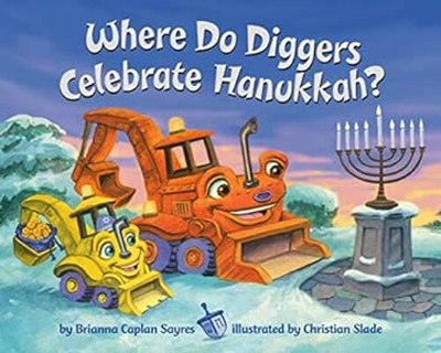Where Do Diggers Celebrate Hanukkah? Board Books Brianna Caplan S