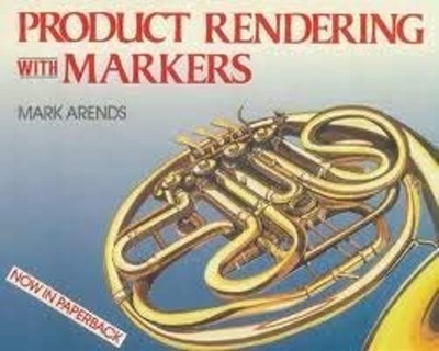 Product Rendering with Markers Hardcover Mark W. Arends