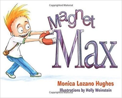 Magnet Max, Paperback by Hughes, Monica Lozano; Weinstein, Holly (ILT), Like ...