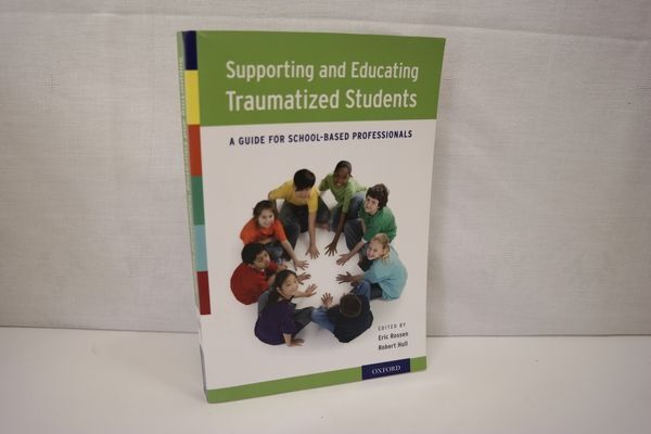 Rossen, Eric: Supporting And Educating Traumatized Students