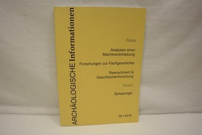 Archäologische Informationen,Fokus: Analysen einer Machtverschiebung-Bd 39, 201