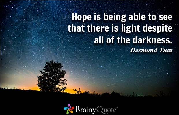There is a light in us. In times of darkness let there be light. there is no light.