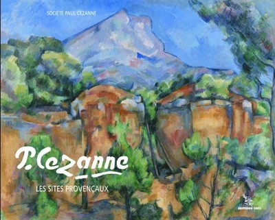 Sur les pas de Cézanne - une balade à travers les sit... by Société Paul Cézanne
