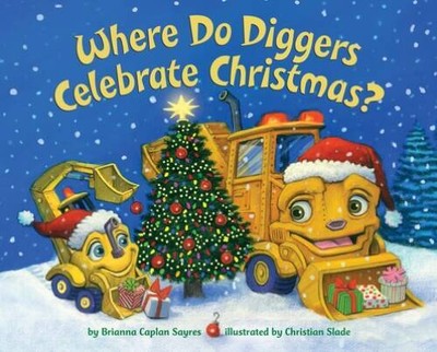 Where Do Diggers Celebrate Christmas - Hardcover - ACCEPTABLE