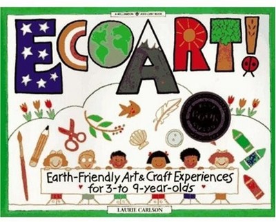 Ecoart! Earth Friendly Kunst Taschenbuch Laurie Carlson
