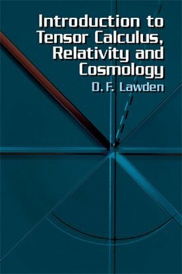 Introduction to Tensor Calculus, Relativity and Cosmology, Paperback by Lawde...