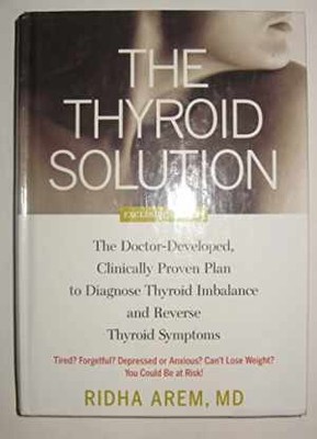 The Thyroid Solution - Hardcover, by Arem Ridha - Very Good c